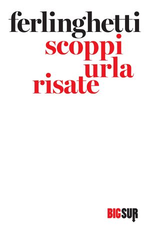 [New Directions Poetry Pamphlet 09] • Scoppi Urla Risate (Big Sur 2019-02)